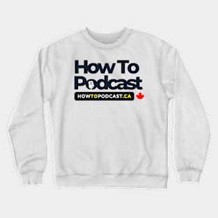 How To Podcast with mic Crewneck Sweatshirt